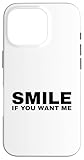Smile If You Want Me
