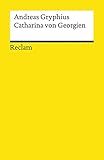 Catharina von Georgien: Trauerspiel (Reclams Universal-Bibliothek) - Herausgeber: Alois M. Haas Andreas Gryphius 