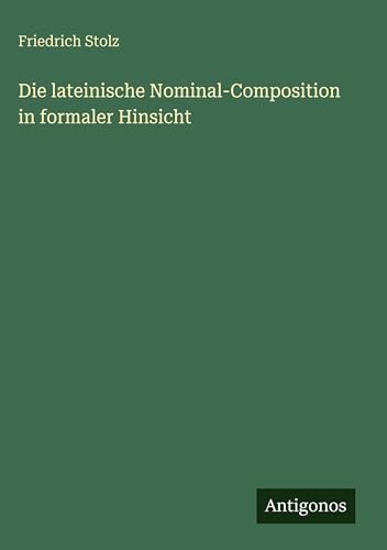 Die lateinische Nominal-Composition in formaler... [German] 3386419224 Book Cover