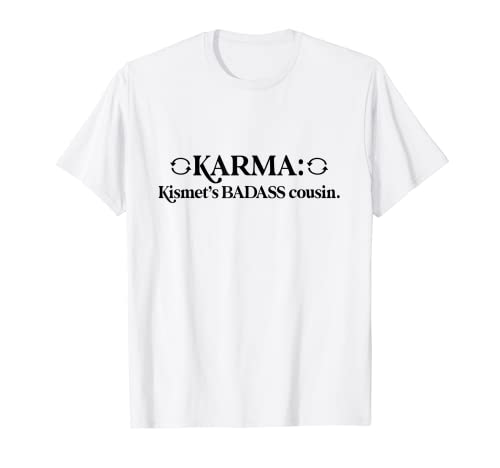 Divertido adulto humor karma definición. kismet's rudo primo Camiseta