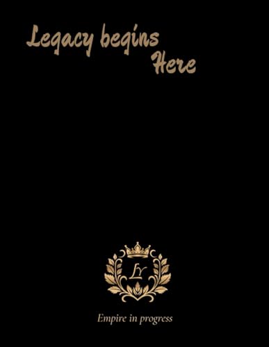 Legacy begins here: Empire in progress