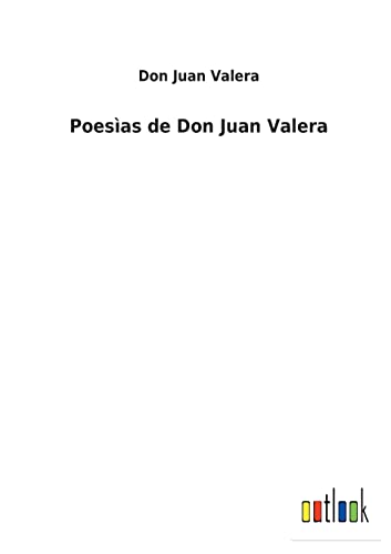 Poesìas de Don Juan Valera (Spanish Edition)