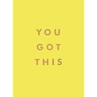 You Got This