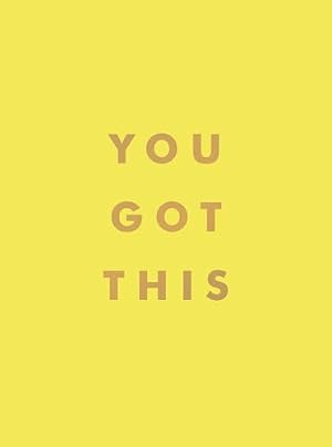 Book cover You Got This: Uplifting Quotes And Affirmations For Inner Strength And Self-Belief