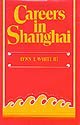 Buy White: Careers In Shanghai: The Social Guidance of Personal Energies in a Developing Chinese City, 1949-66 — BookShops.in