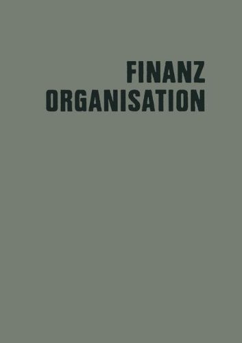 Finanzorganisation: Finanzielle Unternehmensfuehrung (Veroeffentlichungen der Schmalenbach-Gesellschaft)