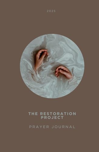 The Restoration Project Prayer Journal