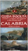 Guida insolita ai misteri, ai segreti, alle leggende e alle curiosità della Calabria 8882894185 Book Cover