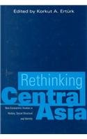 Rethinking Central Asia: Non-Eurocentric Studies in History, Social Structure and Identity 0863722407 Book Cover