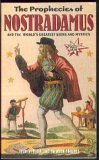 The Prophecies of Nostradamus and the World's Greatest Seers and Mystics - Francis King; Stephen SKinner