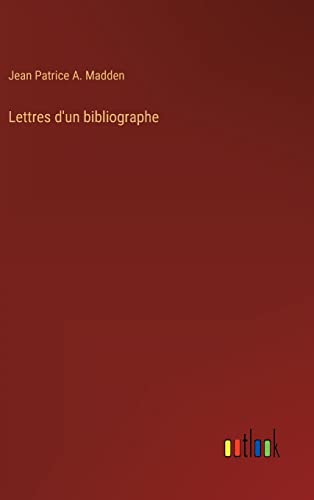 Lettres d'un bibliographe (French Edition)