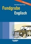 Fundgrube fuer den Englisch-Unterricht. Das neue Nachschlagewerk fuer jeden Tag. (Lernmaterialien)