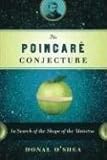 The Poincare Conjecture: In Search of the Shape of the Universe