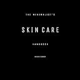 The Minimalist's Skin Care Handbook