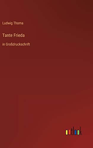 Tante Frieda: in Großdruckschrift (German Edition)