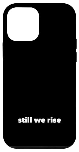 Still We Rise motivational inspirational quote �X�}�z�P�[�X iPhone 12 mini �p