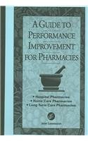 A Guide to Performance Improvement for Pharmacies: Hospital Pharmacies / Home Care Pharmacies / Long Term Care Pharmacies