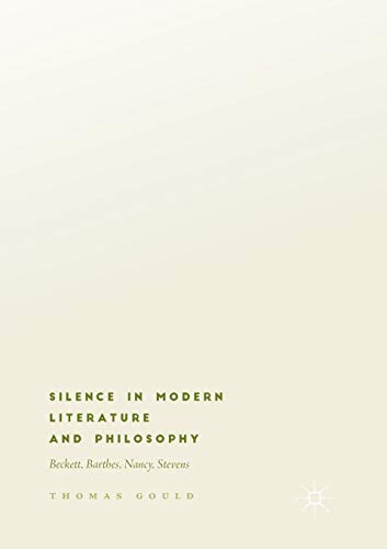 Silence in Modern Literature and Philosophy: Beckett, Barthes, Nancy, Stevens