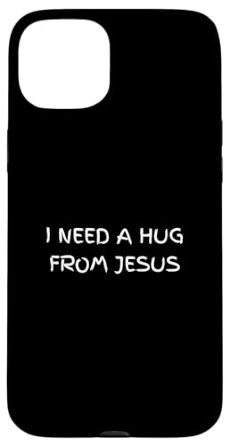I Need A Hug from A Jesus ����ȃ��[���A �X�}�z�P�[�X iPhone 15 Plus �p