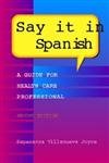 Say It in Spanish: A Guide for Health Care Professionals (Say It in Spanish) 0721686133 Book Cover