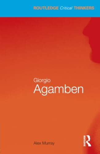 Giorgio Agamben (Routledge Critical Thinkers)