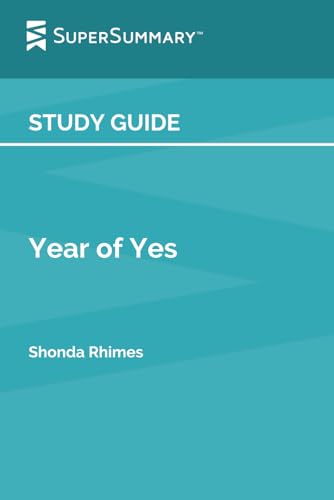 Study Guide: Year of Yes by Shonda Rhimes (SuperSummary)