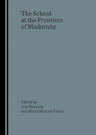 The School at the Frontiers of Modernity book cover