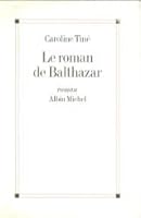 Le roman de Balthazar 2226065377 Book Cover