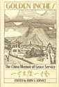Golden Inches: The China Memoir of Grace Service 0520066561 Book Cover