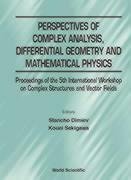Perspectives of Complex Analysis, Differential Geometry and ...