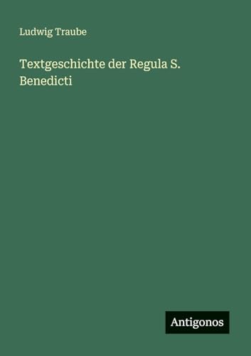 Textgeschichte der Regula S. Benedicti