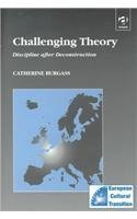 Hardcover Challenging Theory: Disciplines After Deconstruction (Studies in European Cultural Transition, 1) Book