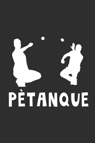 PÉTANQUE: carnet de notes ligné , Cahier de notes pour les amoureux de Pétanque ,passionnés , sportif , amateur , amis , coach | 120 pages au format 6×9 pouces | accessoire petanque