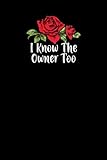 Photo Gallery i know the owner too: funny floral flowers gift idea for girl and women / blank and lined notebook journal for mom and women / 100 pages, 6x9 inches Photo Gallery i know the owner too: funny floral flowers gift idea for girl and women / blank and lined notebook journal for mom and women / 100 pages, 6x9 inches