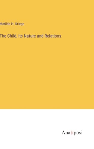 The Child, Its Nature and Relations
