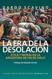 Era de La Desolacion, La - Etica y Moral En Argen (Cuadernos Argentinos) 9875000388 Book Cover
