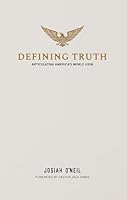 Defining Truth: Articulating America's World View 1957566159 Book Cover