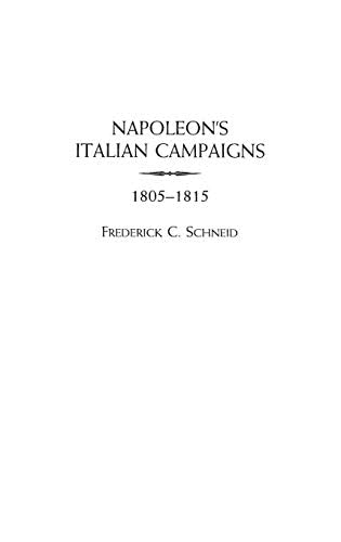 Napoleon's Italian Campaigns: 1805-1815