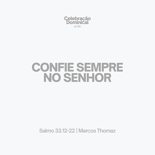 Confie sempre no Senhor | Salmo 33.12-22 | Marcos Thomaz