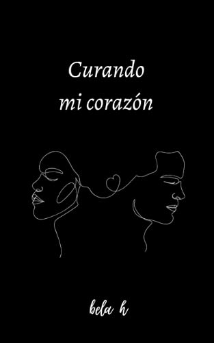 Curando mi corazón (Spanish Edition)