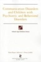 Communication Disorders & Children With Psychiatric & Behavioral Disorders (School-Age Children Series) 1565937465 Book Cover
