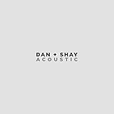 Dan + Shay (Acoustic)