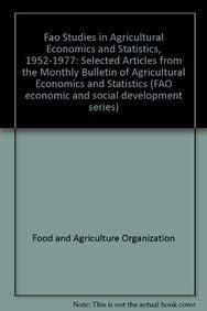 Fao Studies in Agricultural Economics and Statistics, 1952-1977: Selected Articles from the Monthly Bulletin of Agricultural Economics and Statistics