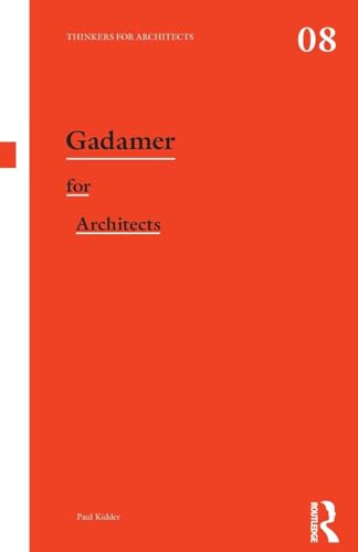 Gadamer for Architects (Thinkers for Architects)