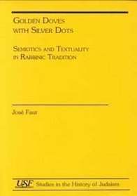 Hardcover Golden Doves With Silver Dots: Semiotics and Textuality in Rabbinic Tradition (Jewish Literature and Culture) Book