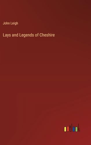 Lays and Legends of Cheshire