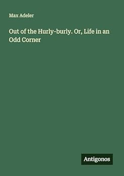 Paperback Out of the Hurly-burly. Or, Life in an Odd Corner Book