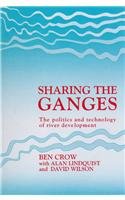 Hardcover Sharing the Ganges: The Politics and Technology of River Development Book