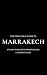 The Cool Girl's Guide to Marrakech: A Stylish Marrakech Travel Guide to Riads, Restaurants, Souks & Day Trips