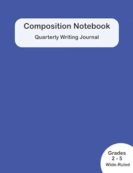 Composition Notebook (Blue): Wide-Ruled Quarterly Writing Journal designed for Educators, Special Education, and Homeschooling